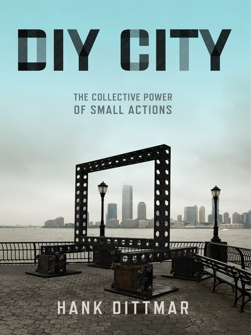 Title details for DIY City by Hank Dittmar - Available